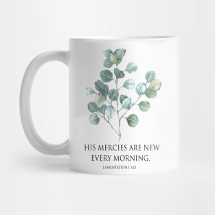 His mercies are new every morning bible verse Mug